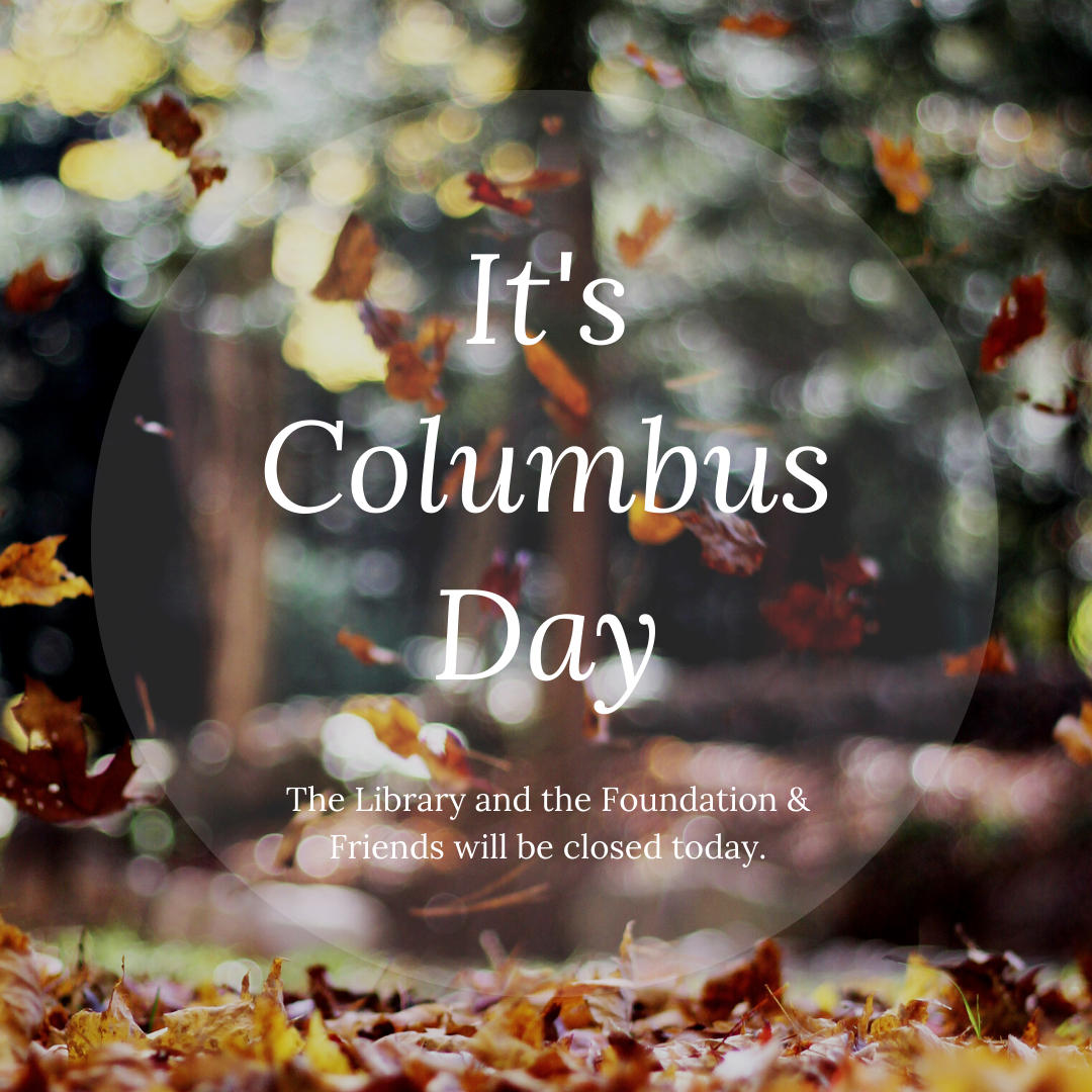 The Santa Clara City Library foundation and Friends will be closed for Columbus Day 2020