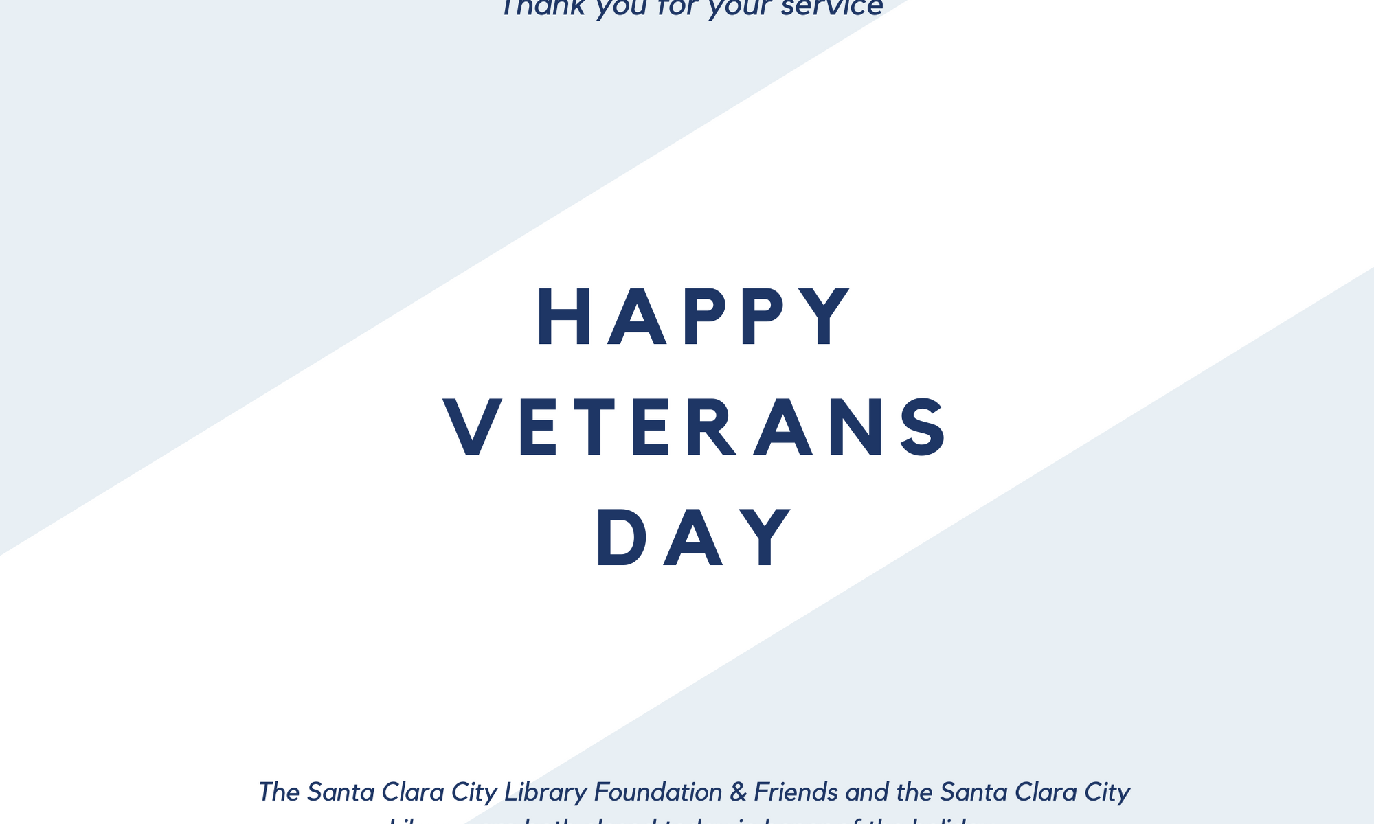 The Santa Clara City Library Foundation and Friends will be closed for Veterans Day 2020