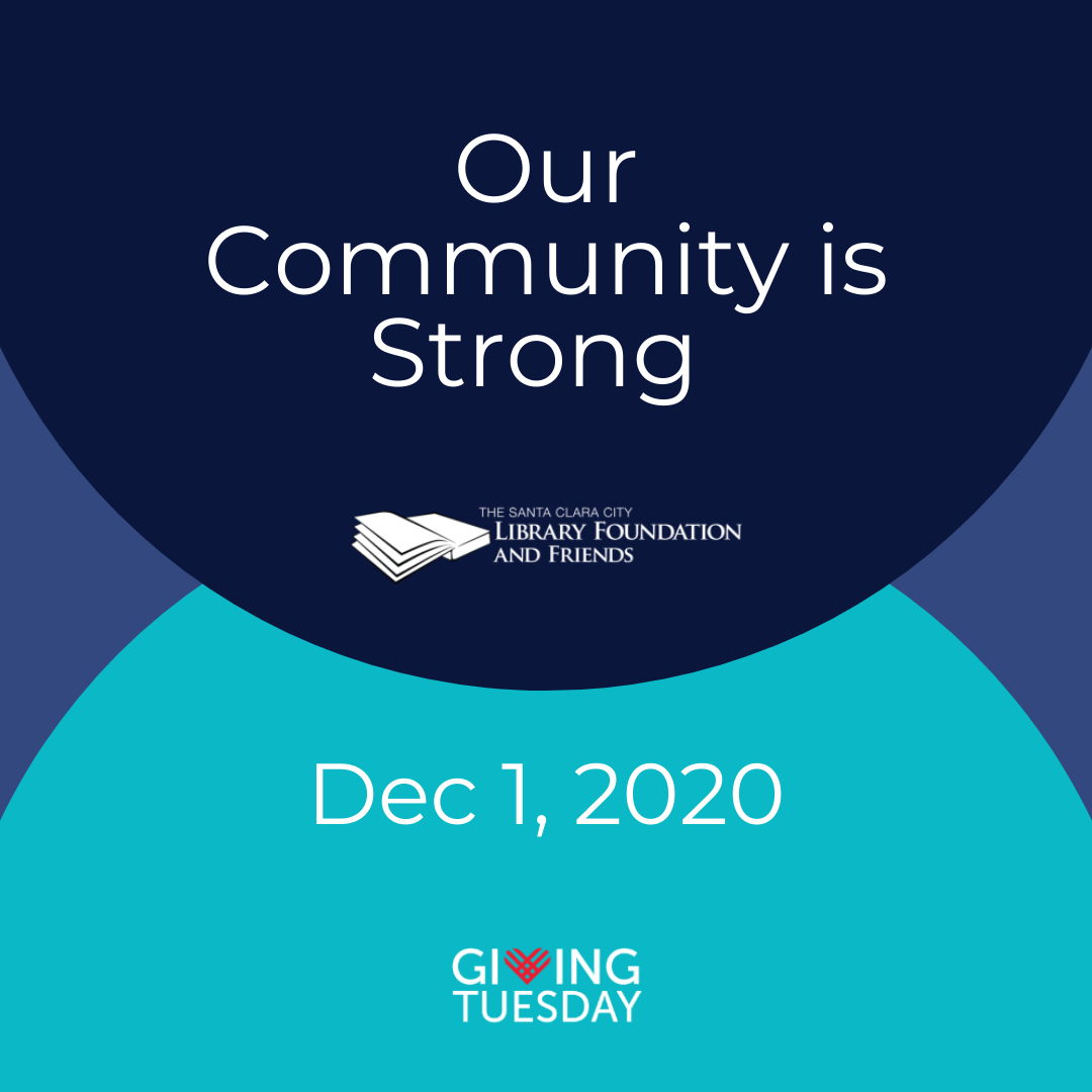 Our Community is Strong: Donate to The Santa Clara City Library Foundation and Friends on Giving Tuesday 2020