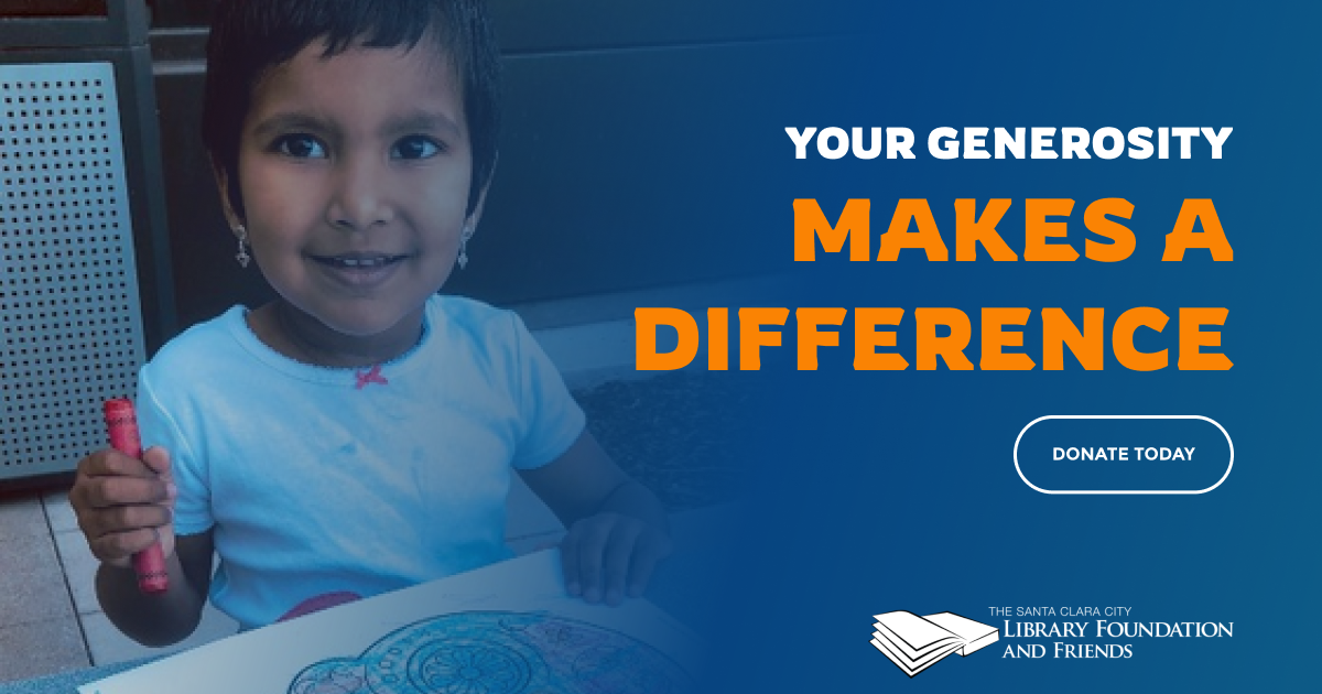 Your Generosity Makes a difference: donate today to The Santa Clara City Library foundation and friends