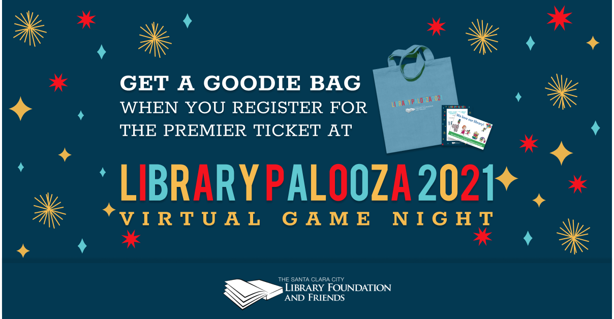 Get a goodie bag when you register for the premier ticket at Librarypalooza 2021, our virtual game night, to benefit The Santa Clara City Library Foundation and Friends