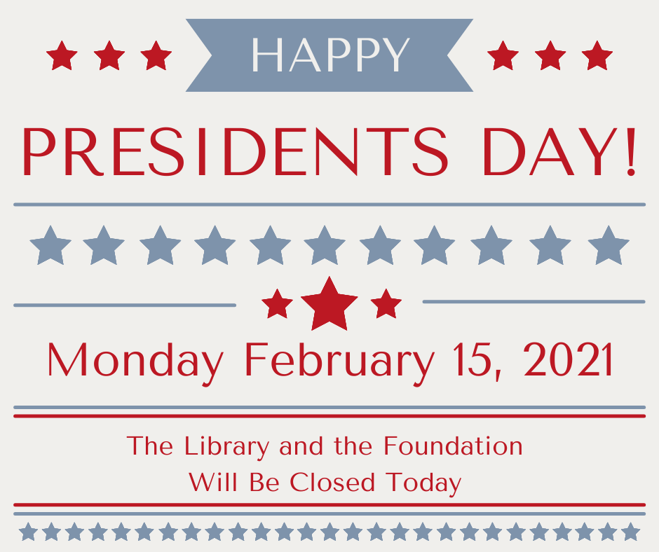 Announcing that The Santa Clara City Library Foundation and Friends will be closed for Presidents Day on Monday February 15, 2021