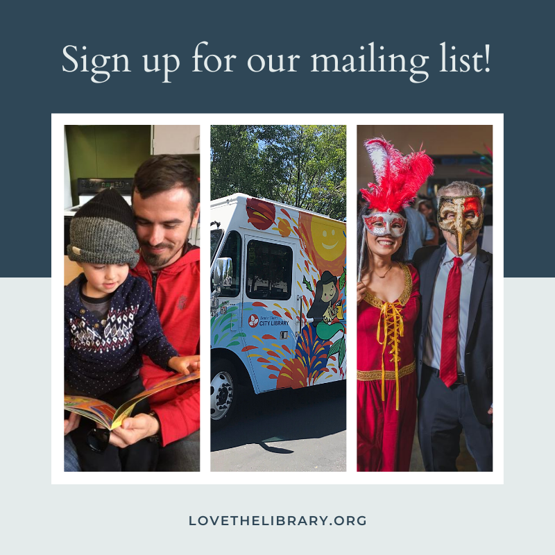 Sign up for The Santa Clara City Library Foundation and Friends mailing list to get our monthly newsletter