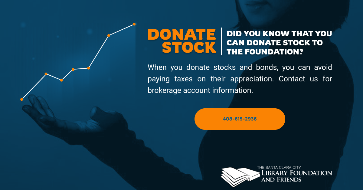 You can donate stock instead of cash to The Santa Clara City Library Foundation and Friends