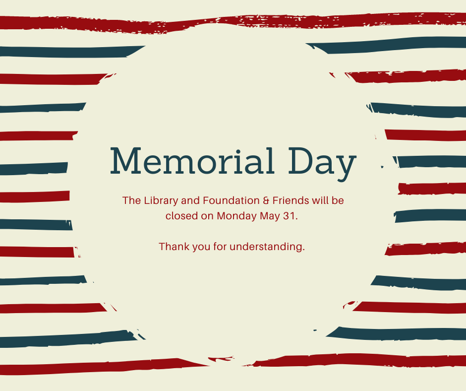 a red, white, and blue graphic announcing that The Santa Clara City Library Foundation and Friends will be closed for Memorial Day on Monday May 31, 2021