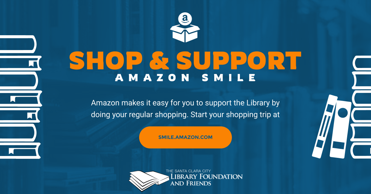 Shop at Amazon and Support The Santa Clara City Library Foundation and Friends by starting at smile.amazon.com