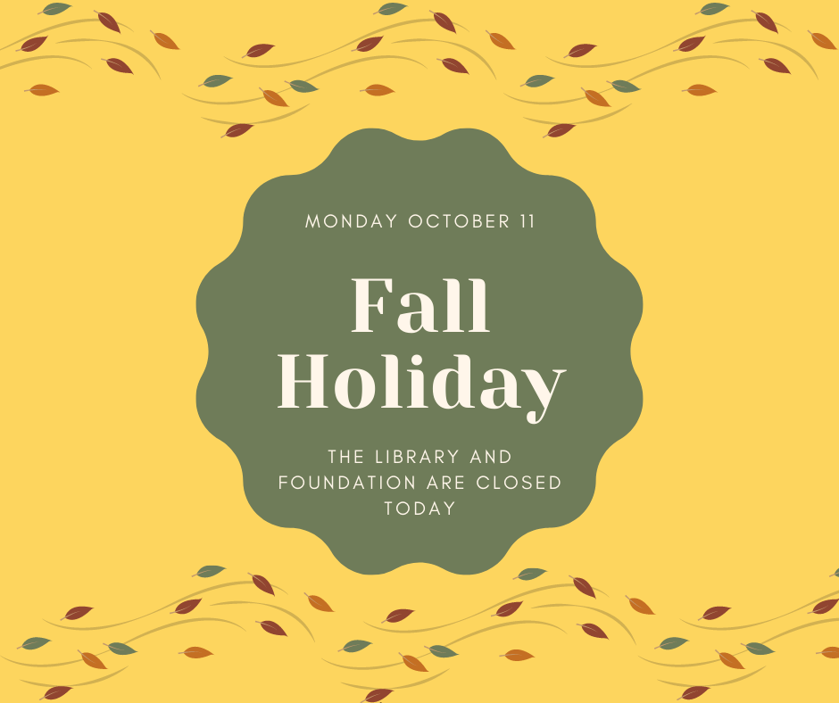 The Santa Clara City Library foundation and friends as well as the library are closed for the fall holiday on October 11, 2021