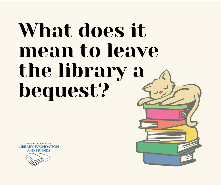 an off-white graphic asking what it means to leave a bequest to The Santa Clara City Library foundation and friends