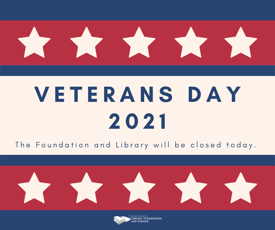 a red, white, and blue graphic saying that The Santa Clara City Library and The Santa Clara City Library foundation and friends will be closed on Veterans Day 2021