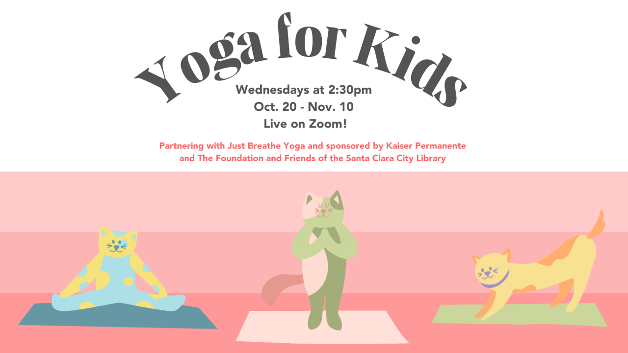 a graphic for yoga for kids, a yoga class presented by the Santa Clara City Library and sponsored by The Santa Clara City Library foundation and friends