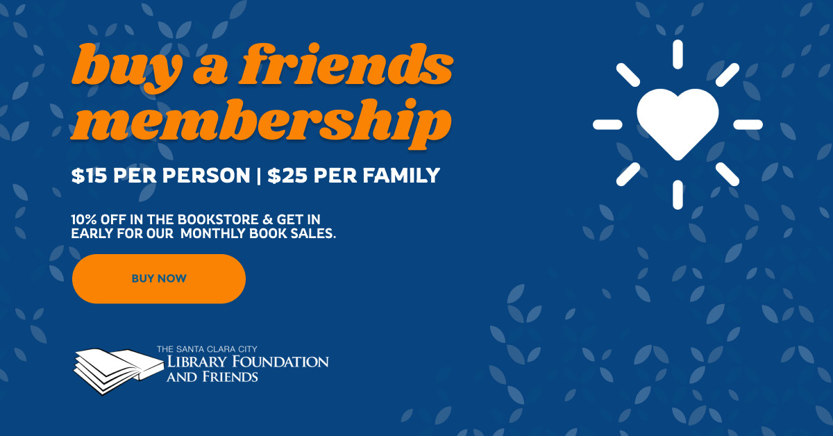 buy a friends membership, $15 per person or $25 per family to get benefits at the friends of The Santa Clara City Library book sales and bookstore