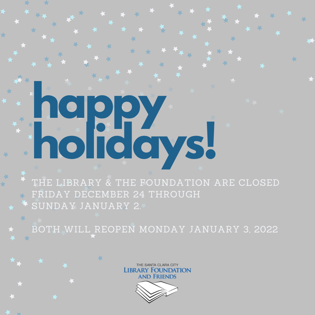 a silver, blue, and white graphic to say happy holidays from The Santa Clara City Library Foundation and Friends, and to also say that The Santa Clara City Library and the Foundation and friends will be closed the last week of december