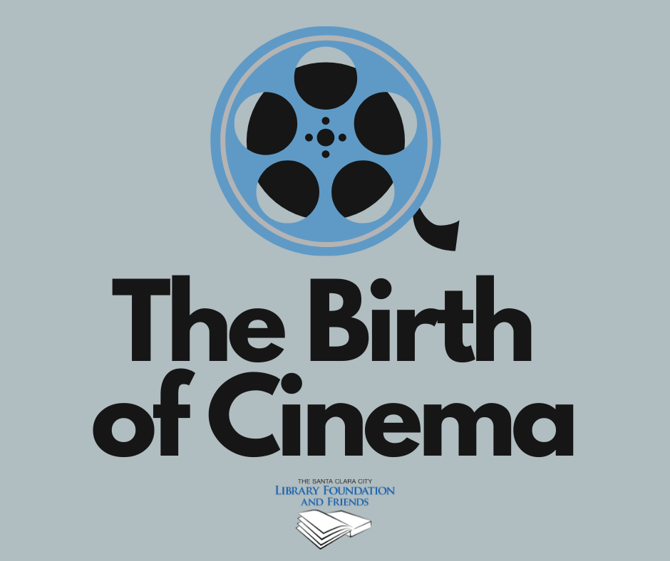 a blue and grey graphic to promote the birth of cinema talk at The Santa Clara City library sponsored by The Santa Clara City Library foundation and friends