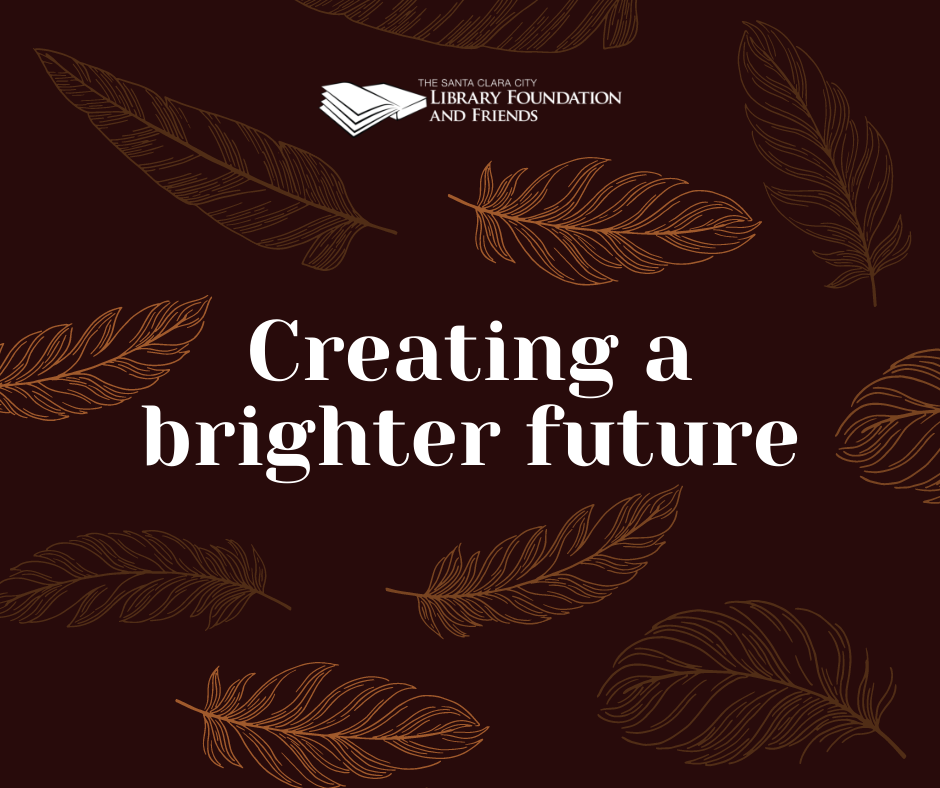dark brown graphic for creating a brighter future through planned giving to The Santa Clara City Library foundation and friends