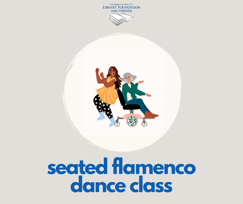 graphic for a seated flamenco dance class at The Santa Clara City Library sponsored by The Santa Clara City Library Foundation and Friends