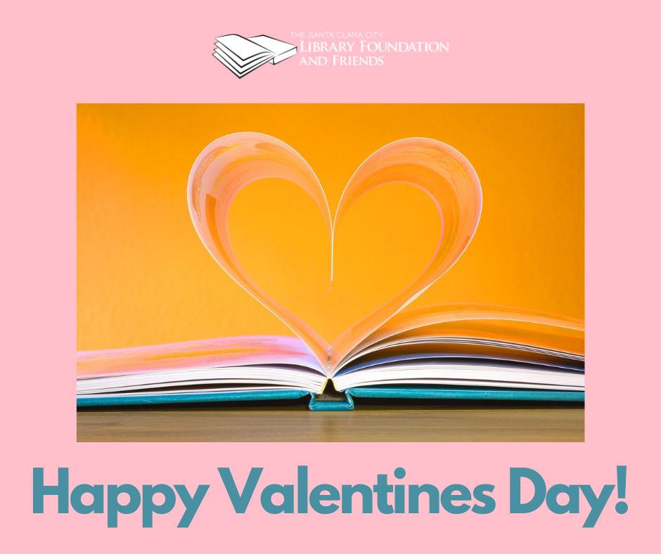 Book with pages in a heart shape wishing you a happy valentines day from The Santa Clara City Library Foundation and Friends