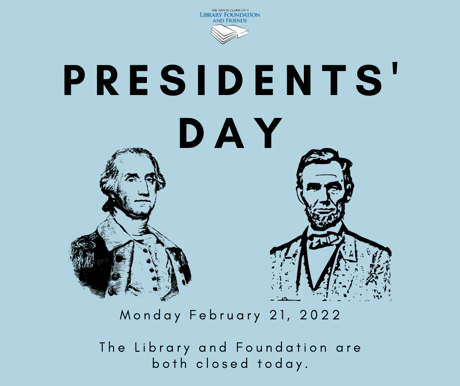 image to show that The Santa Clara City Library Foundation and Friends will be closed on February 21, 2022 for Presidents Day