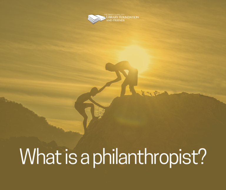 what-is-a-philanthropist-the-santa-clara-city-library-foundation-and