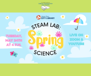 STEAM Lab at the Santa Clara City Library for May: spring science