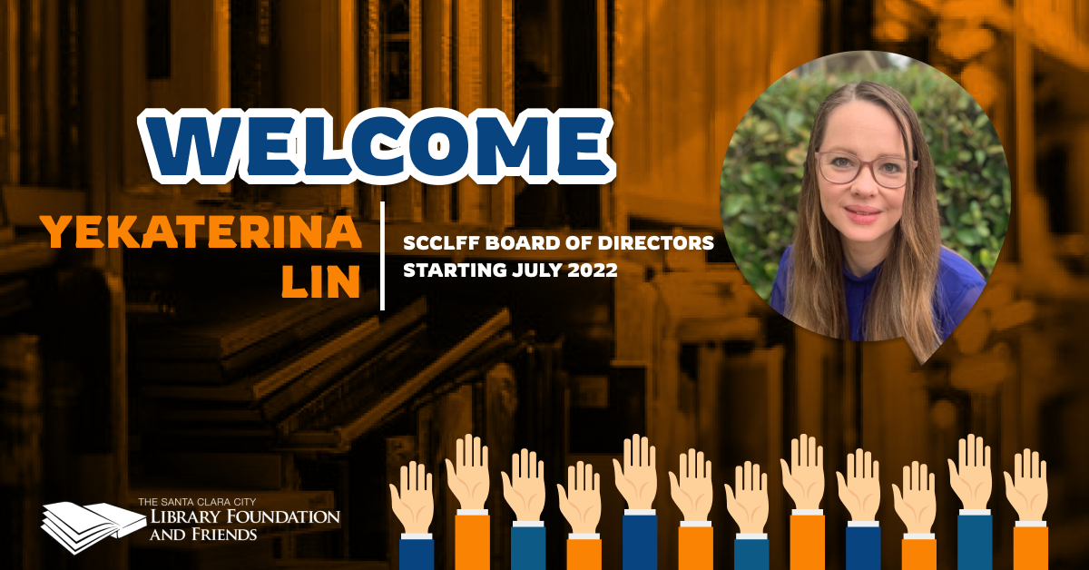 Welcome Yekaterina Lin to the Santa Clara City Library foundation and friends board of directors
