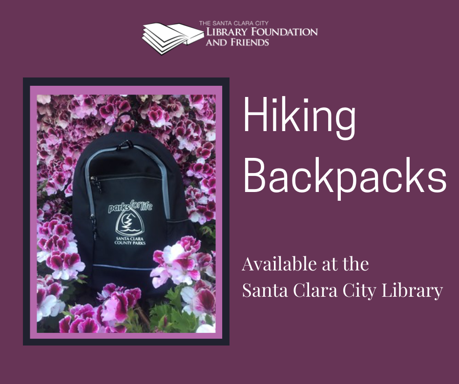 Check out hiking backpacks from the Santa Clara city library, a resource sponsored by the Santa Clara city library foundation and friends