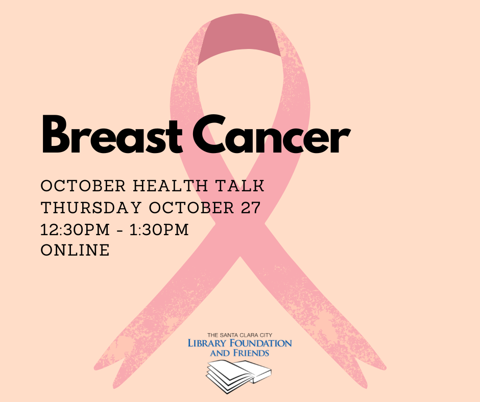 a graphic for the October health talk about breast cancer from a doctor at Kaiser Permanente held by the Santa Clara City Library and sponsored by the Santa Clara city Library foundation and Friends