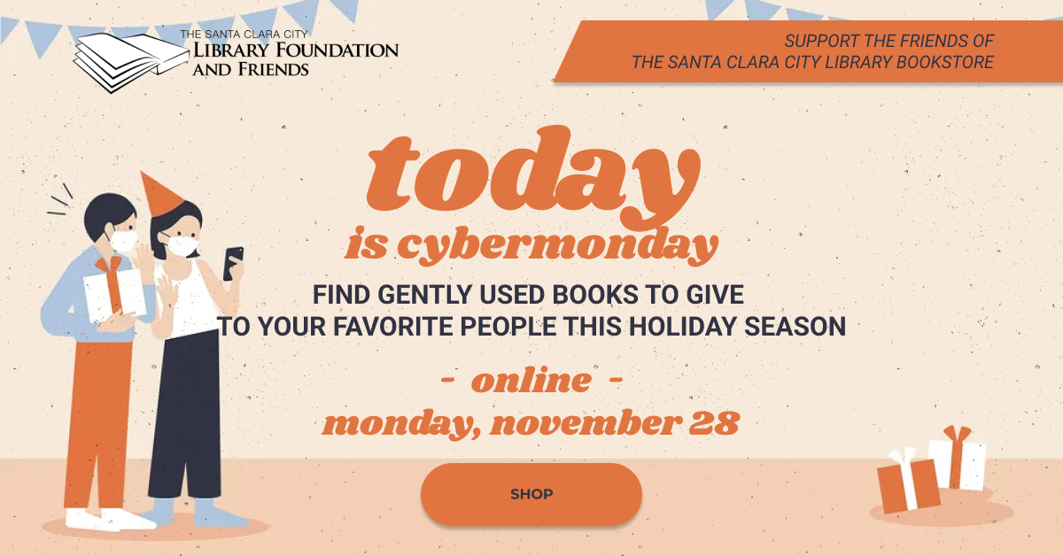 Today is Cybermonday! Please shop at the Friends of the Santa Clara City Library online bookstore today.