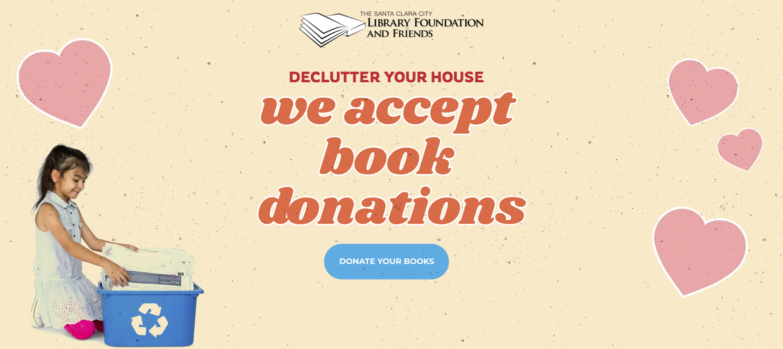 declutter your house by donating your unwanted books to the Santa clara city library foundation and friends