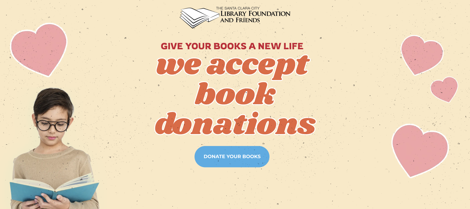 Give your books a new life by donating them to the Santa Clara City Library Foundation and Friends