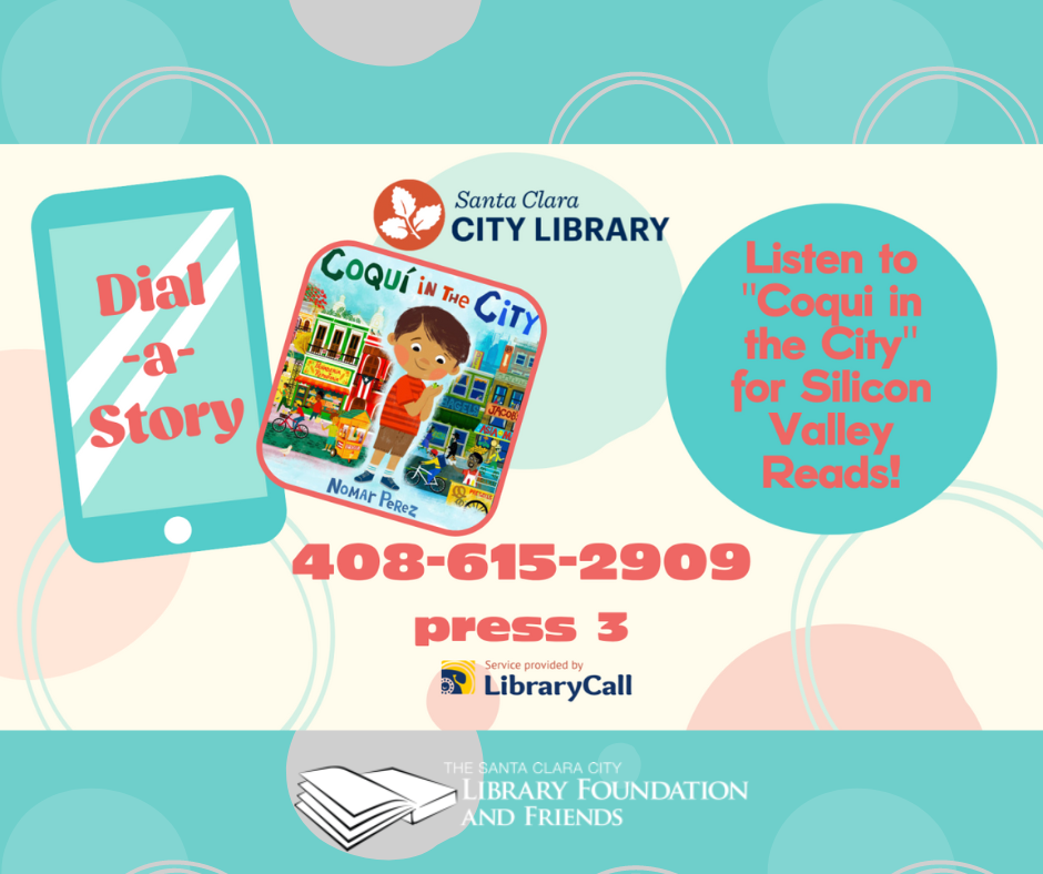 An ad for the Santa Clara City Library's Dial-a-story option for "Coqui in the City" as part of Silicon Valley Reads, a program sponsored in part by the Santa Clara City Library Foundation and Friends