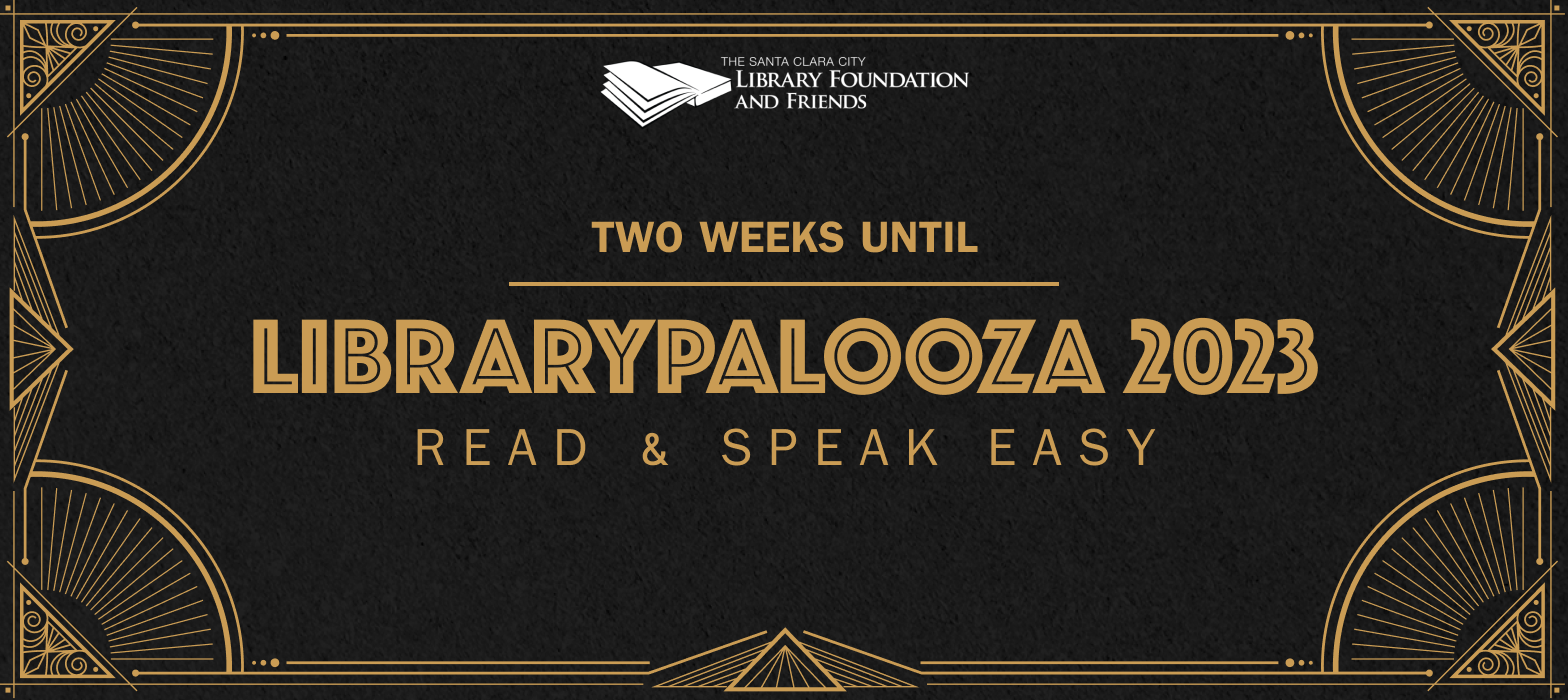 Two weeks until Librarypalooza 2023: Read and Speak Easy, the annual gala fundraiser for the Santa Clara City Library Foundation and Friends