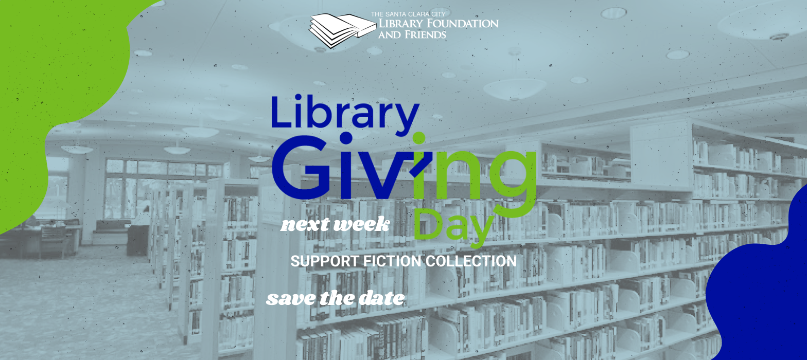 Library Giving Day is next week. Save the date to become a donor to the Santa Clara city library foundation and friends