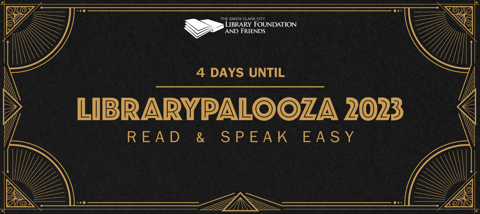 Four days until Librarypalooza 2023: Read and Speak Easy, the gala fundraiser for the Santa Clara City Library Foundation and Friends
