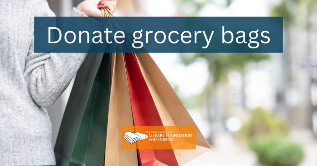 Donate grocery bags to the Friends of the Santa Clara City Library for us to use in our book sales.