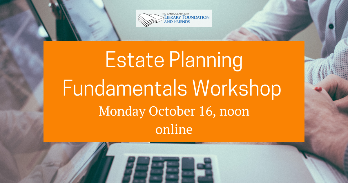 The Santa Clara City Library is hosting an estate planning fundamentals workshop on October 16 at noon online.