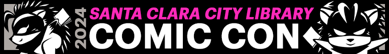 A hot pink and black banner for the Santa Clara City Library Comic Con