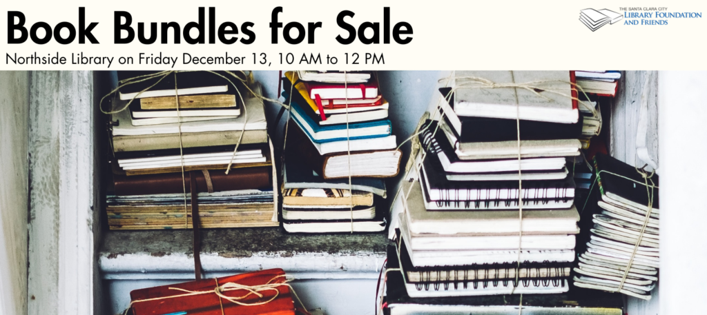 The Santa Clara City Library Foundation and Friends will have bundles of books for sale at Northside Library on Friday December 13 from 10am until noon.