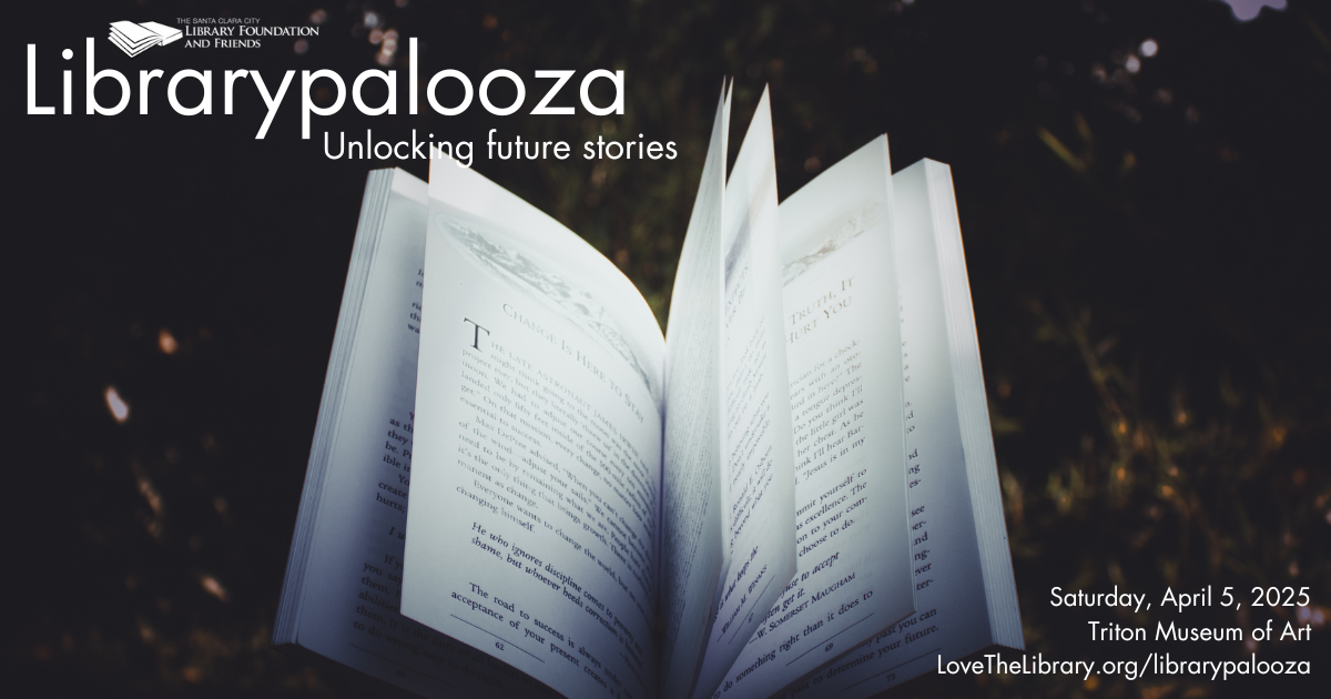 A graphic of a book that is being illuminated on a dark background with white text advertising that Librarypalooza: Unlocking Future Stories is happening on Saturday April 5, 2025 at the Triton Museum of Art.