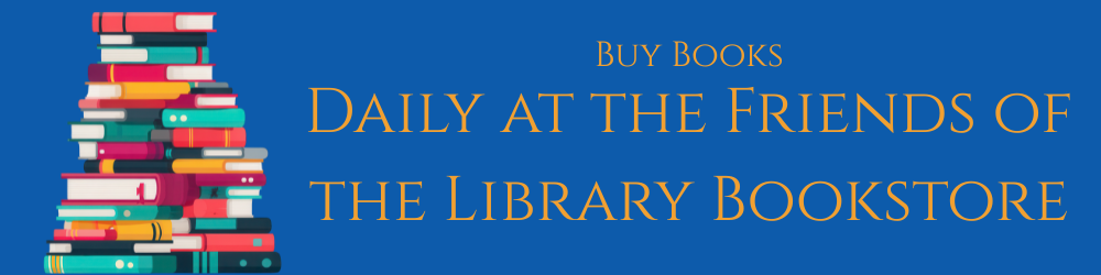 A Banner reading "Buy Books at the Friends of the Library Bookstore"