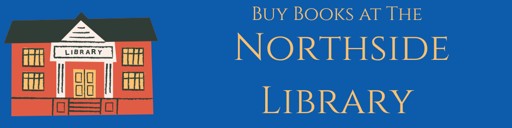 Banner that says "Buy Books at the Northside Library"
